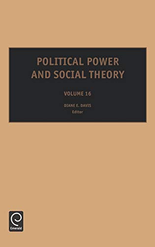 Political Power and Social Theory: 16 (Political Power and Social Theory) (Political Power & Social Theory, Band 16)