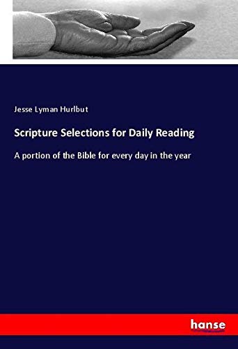 Scripture Selections for Daily Reading: A portion of the Bible for every day in the year