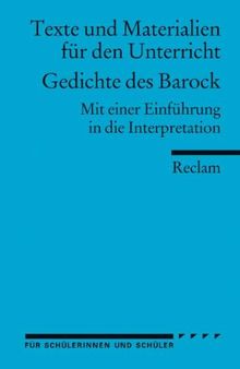 Gedichte des Barock: (Arbeitstexte für den Unterricht): Mit einer Einführung in die Interpretation. Für die Sekundarstufe II