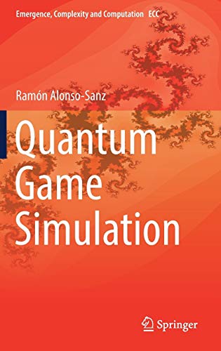 Quantum Game Simulation (Emergence, Complexity and Computation, 36, Band 36)