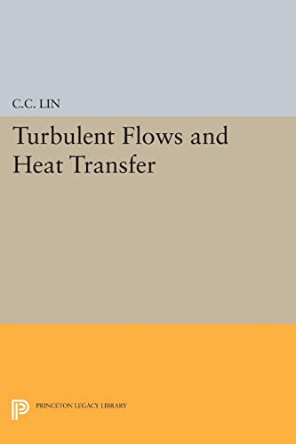 Chia-Ch'Iao Lin Turbulent Flows And Heat Transfer (Princeton Legacy Library)
