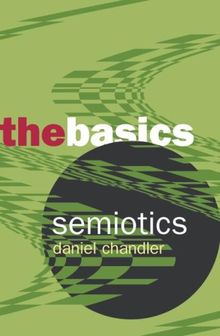 Semiotics: The Basics (Basics (Routledge Paperback))