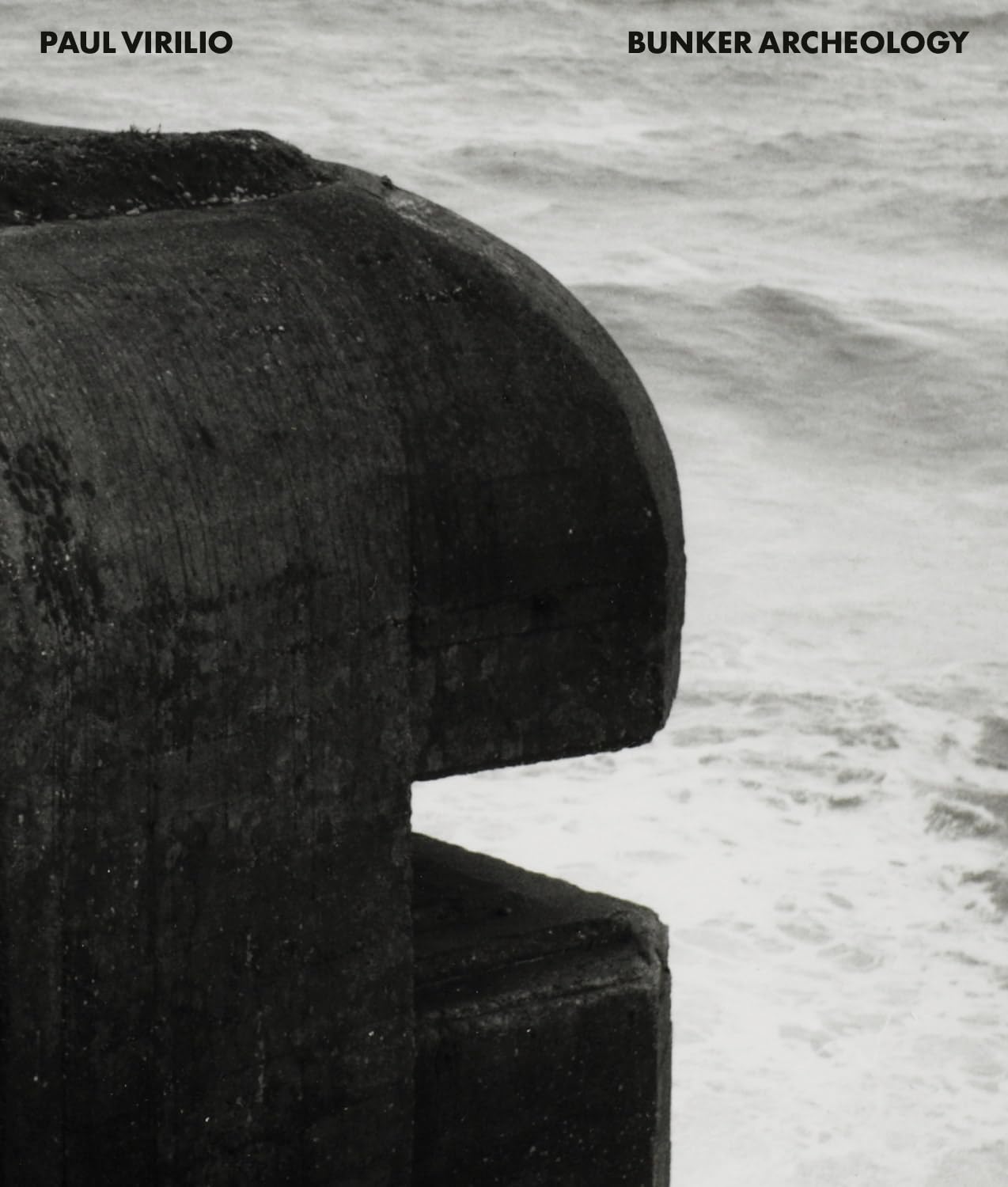 Virilio, Paul: Paul Virilio: Bunker Archeology
