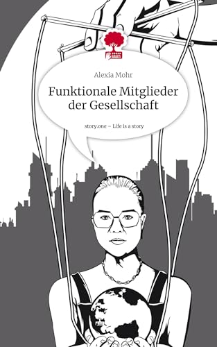 Funktionale Mitglieder der Gesellschaft. Life is a Story - story.one