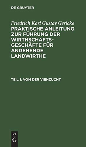Von der Viehzucht: Mit Vier Kupfertafeln, Aus: Praktische Anleitung Zur Führung Der Wirthschafts-Geschäfte Für Angehende Landwirthe, 1 (Friedrich Karl ... für angehende Landwirthe)