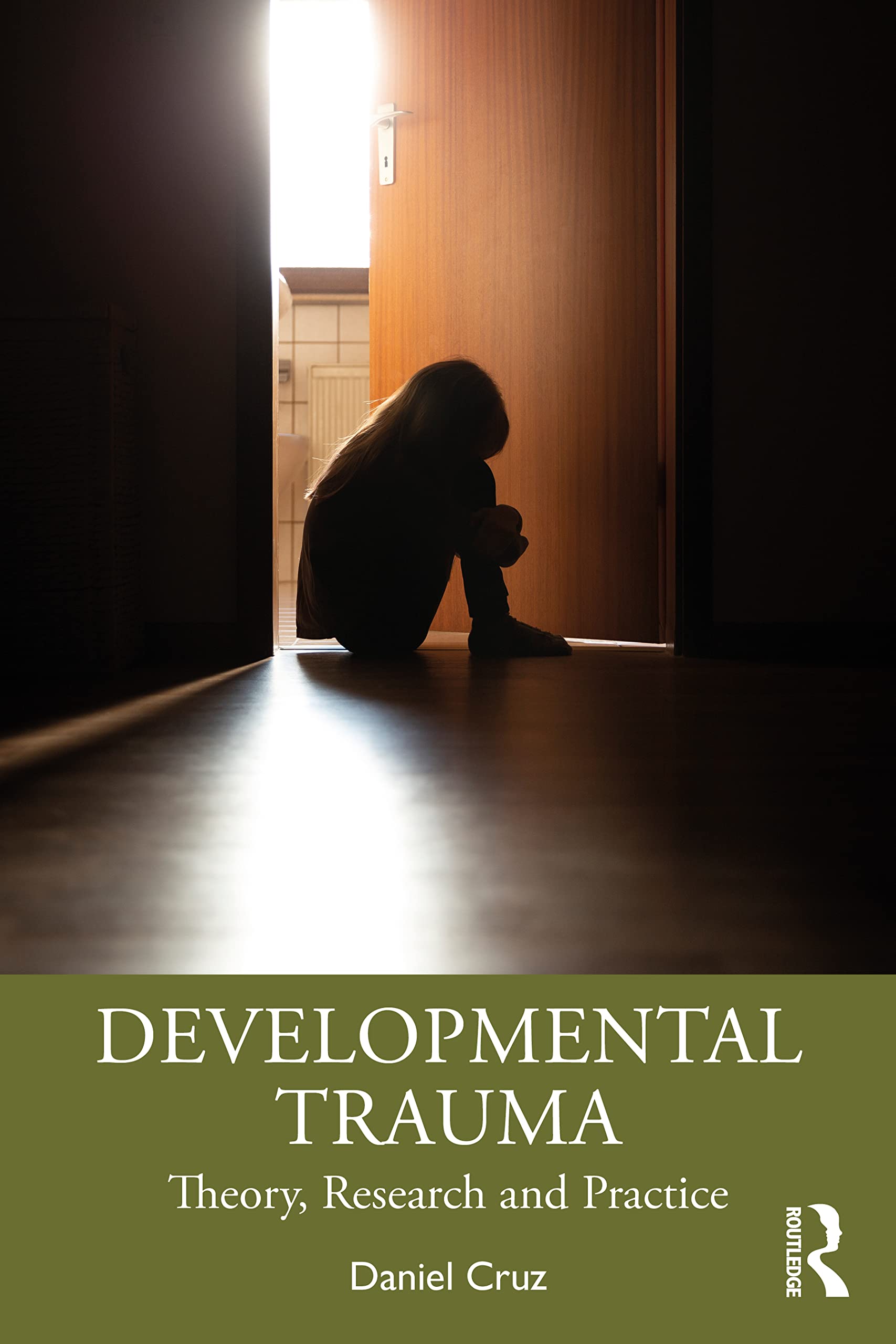 Daniel Cruz Developmental Trauma, Theory, Research And Practice