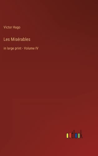 Les Misérables: in large print - Volume IV