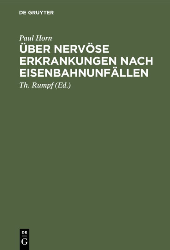 Über nervöse Erkrankungen nach Eisenbahnunfällen: Mit besonderer Berücksichtigung ihrer Beeinflussung durch Kapitalabfindung bezw. Rentenverfahren. ... für soziale Medizin an der Universität Bonn