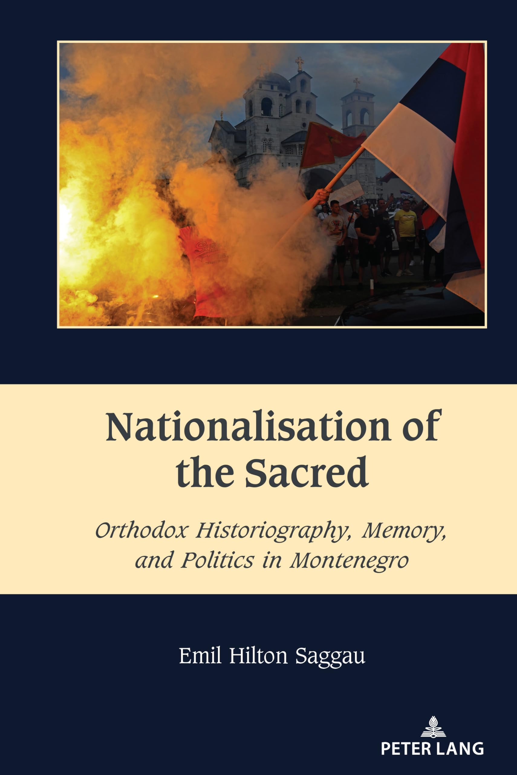 Nationalisation of the Sacred: Orthodox Historiography, Memory, and Politics in Montenegro (South-East European History, Band 5)