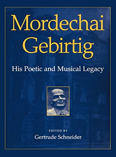 Mordechai Gebirtig: His Poetic and Musical Legacy