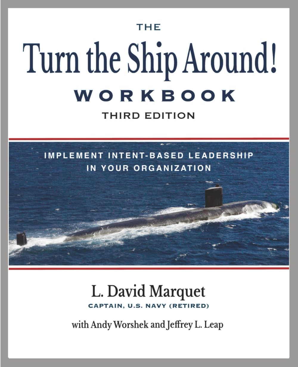 Marquet, L. David The Turn The Ship Around! Workbook, Third Edition, Implement Intent-Based Leadership In Your Organization