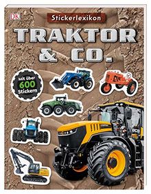 Sticker-Lexikon. Traktor & Co.: Mit über 600 Stickern (Mein Sticker-Lexikon)