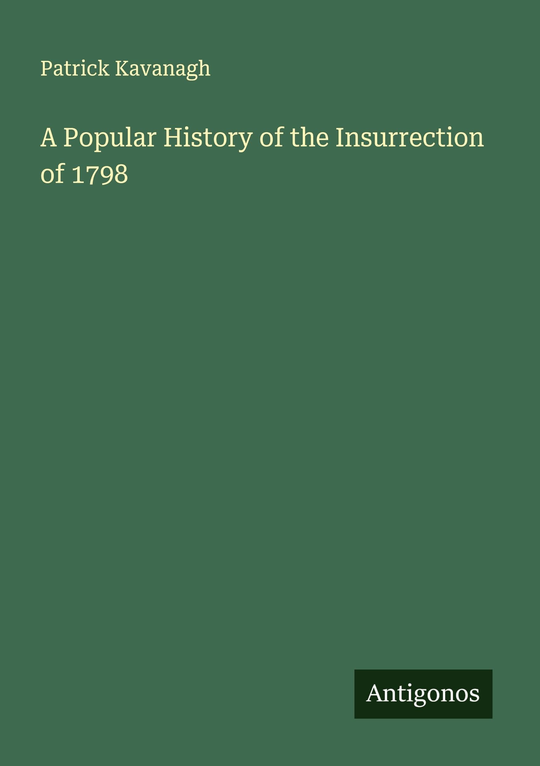 A Popular History of the Insurrection of 1798