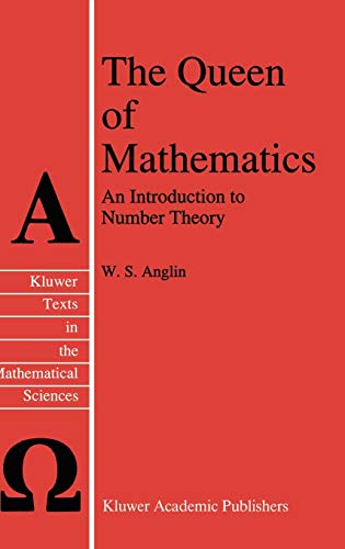 The Queen of Mathematics: An Introduction to Number Theory (Texts in the Mathematical Sciences, 8, Band 8)