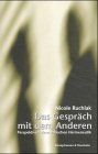 Das Gespräch mit dem Anderen: Perspektiven einer ethischen Hermeutik (Epistemata - Würzburger wissenschaftliche Schriften. Reihe Philosophie)