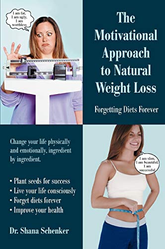 The Motivational Approach to Natural Weight Loss: Forgetting Diets Forever