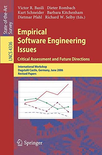 Empirical Software Engineering Issues. Critical Assessment and Future Directions: International Workshop, Dagstuhl Castle, Germany, June 26-30, 2006, Revised Papers (Lecture Notes in Computer Science)