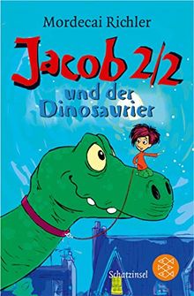 Jacob Two-Two und der Dinosaurier (Fischer Schatzinsel)