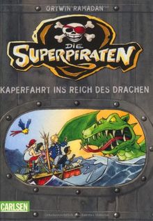 Die Superpiraten, Band 2: Kaperfahrt ins Reich des Drachen