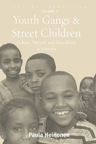 Youth Gangs and Street Children: Culture, Nurture and Masculinity in Ethiopia (Social Identities, Band 7)