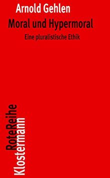 Moral und Hypermoral: Eine pluralistische Ethik (Klostermann RoteReihe)