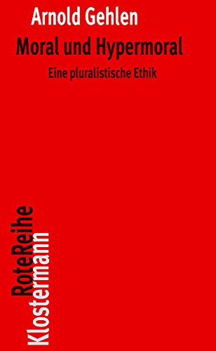Moral und Hypermoral: Eine pluralistische Ethik (Klostermann RoteReihe)
