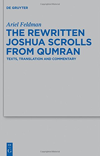 The Rewritten Joshua Scrolls from Qumran: Texts, Translations, and Commentary (Beihefte zur Zeitschrift für die alttestamentliche Wissenschaft, Band 438)