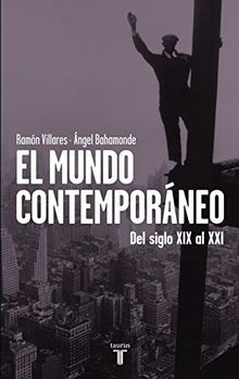 El mundo contemporáneo : del siglo XIX al XXI (Pensamiento, Band 709011)