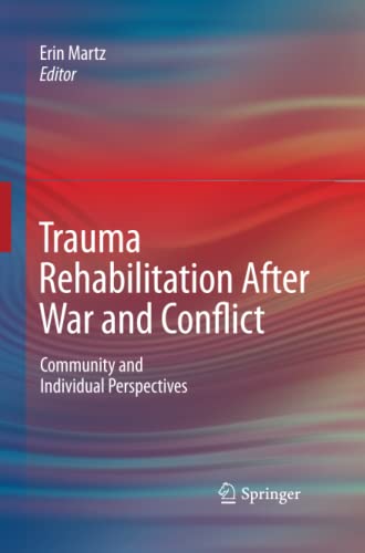 Trauma Rehabilitation After War and Conflict: Community and Individual Perspectives