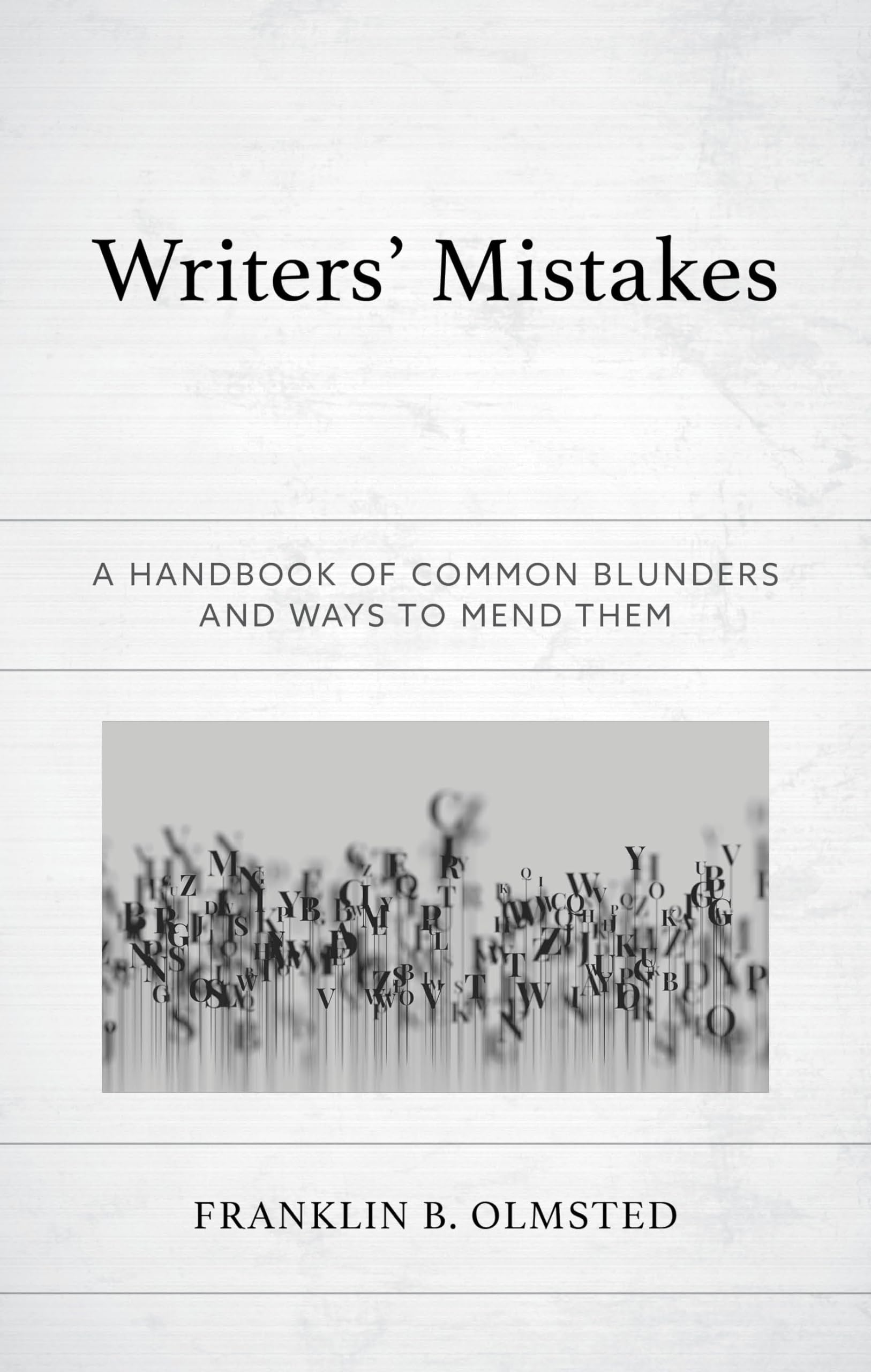Writers Mistakes: A Handbook of Common Blunders and Ways to Mend Them