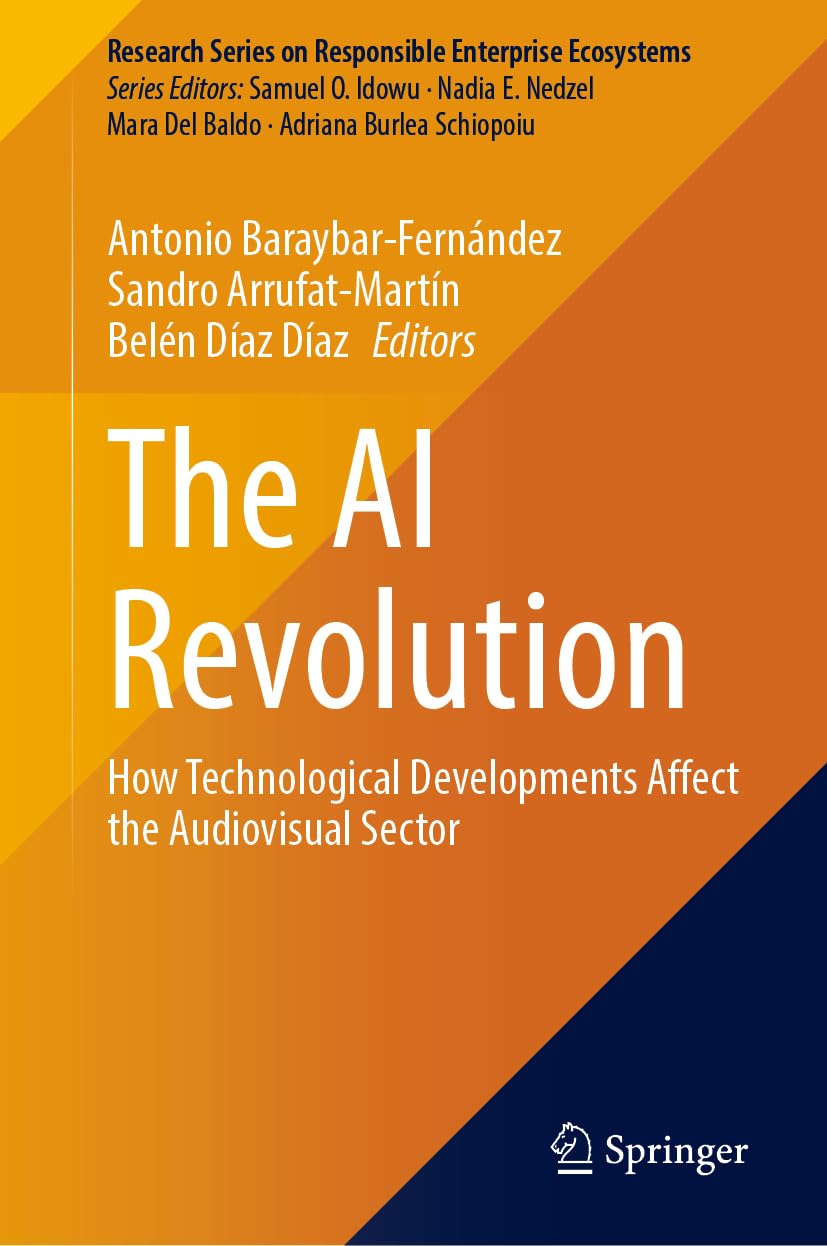 The AI Revolution: How Technological Developments Affect the Audiovisual Sector (Research Series on Responsible Enterprise Ecosystems)