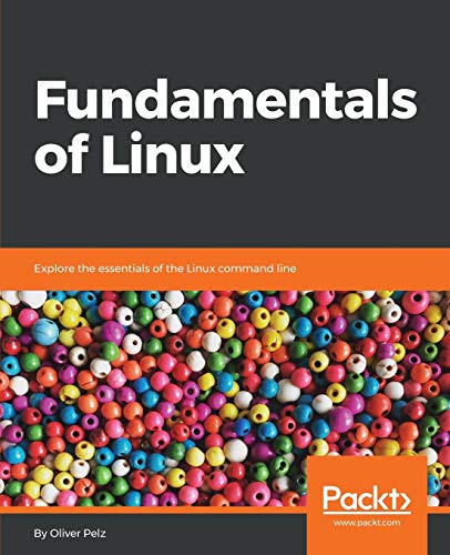 Fundamentals of Linux: Explore the essentials of the Linux command line (English Edition)