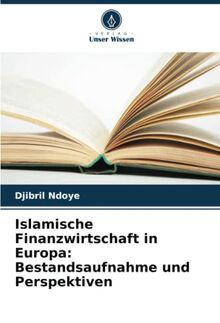 Islamische Finanzwirtschaft in Europa: Bestandsaufnahme und Perspektiven: DE