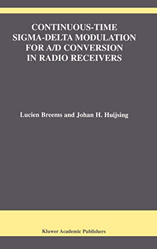 Continuous-Time Sigma-Delta Modulation for A/D Conversion in Radio Receivers (The Springer International Series in Engineering and Computer Science (634), Band 634)