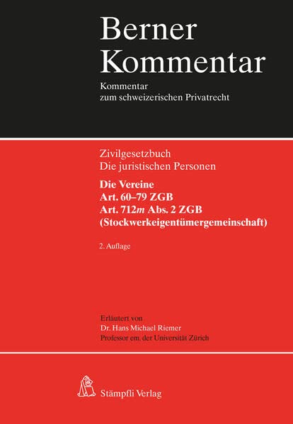 Die juristischen Personen. Die Vereine, Art. 60–79 ZGB Art. 712m Abs. 2 ZGB (Stockwerkeigentümergemeinschaft) (Berner Kommentar)