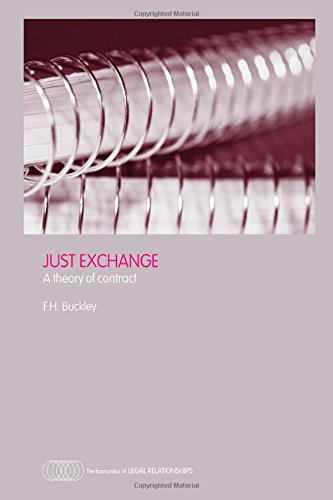 Just Exchange: A Theory of Contract (The Economics Of Legal Relationships, Band 8)