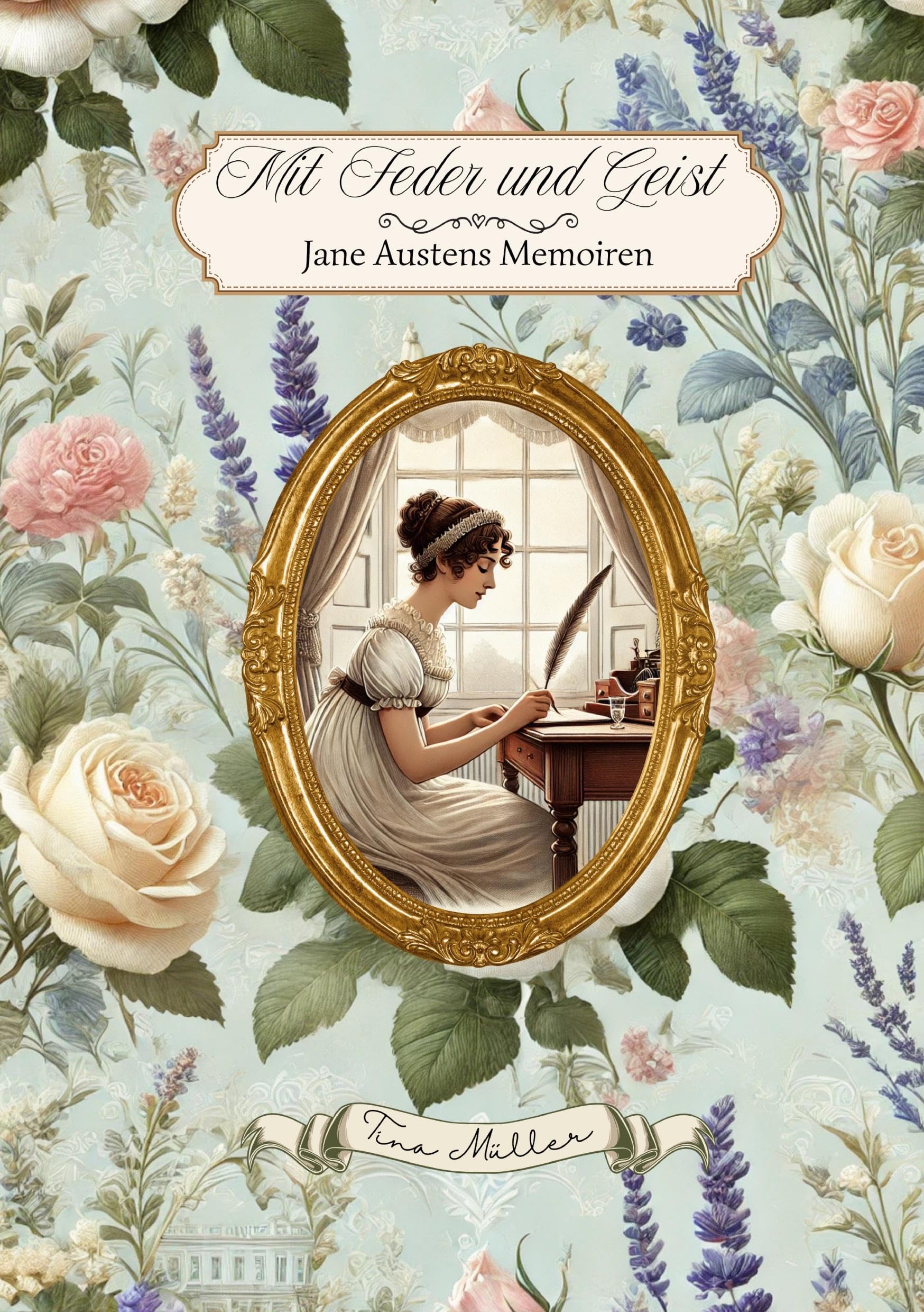 Mit Feder und Geist: Jane Austens Memoiren