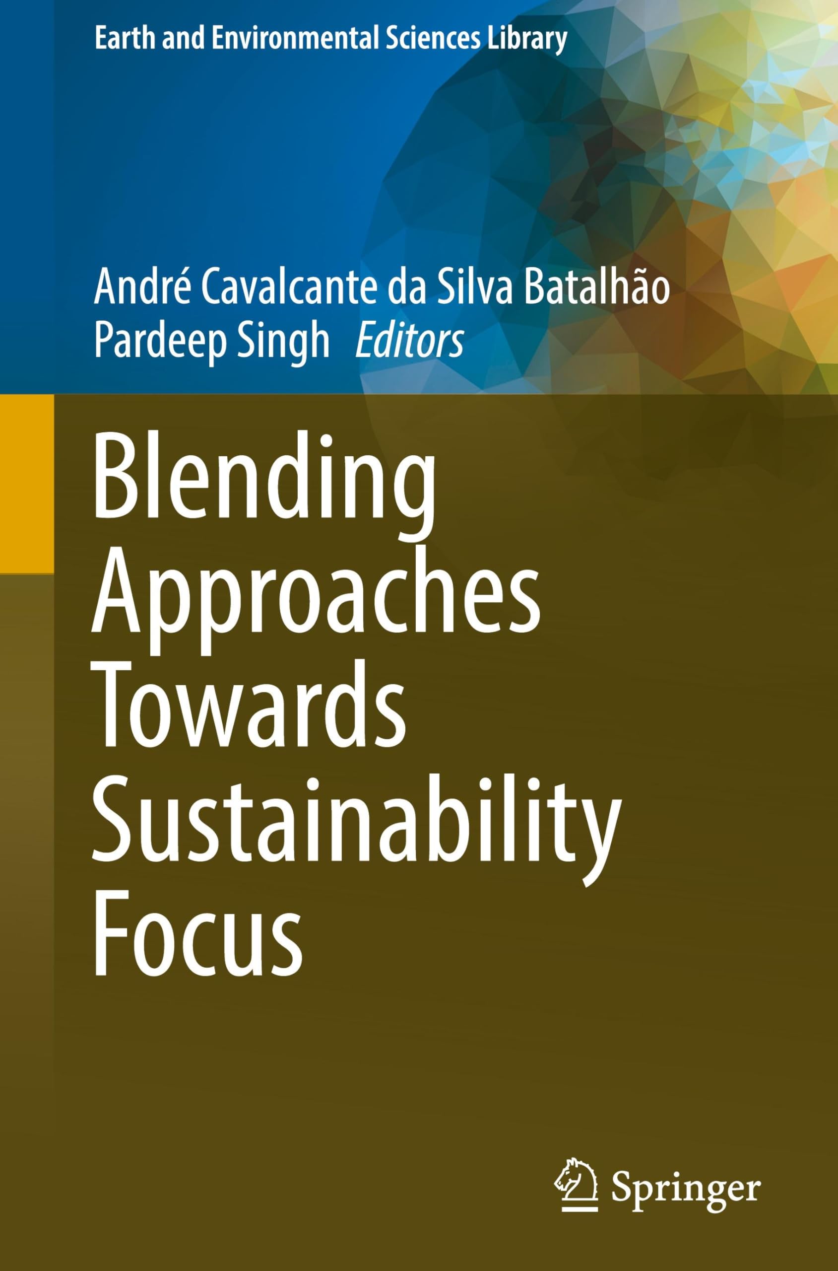 Blending Approaches Towards Sustainability Focus (Earth and Environmental Sciences Library)
