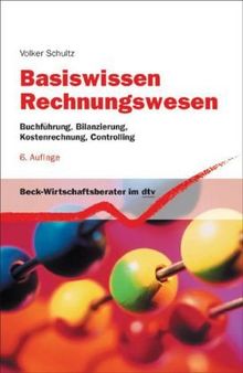 Basiswissen Rechnungswesen: Buchführung, Bilanzierung, Kostenrechnung, Controlling