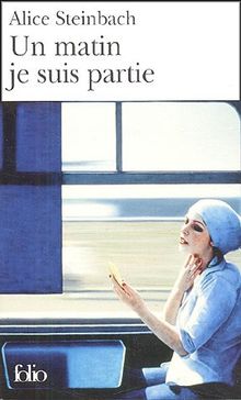 Un matin je suis partie : voyages d'une femme indépendante