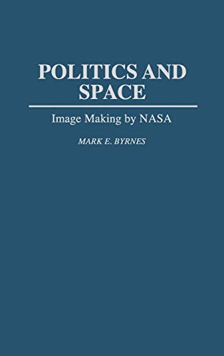 Politics and Space: Image Making by NASA (Music Reference Collection; 43)