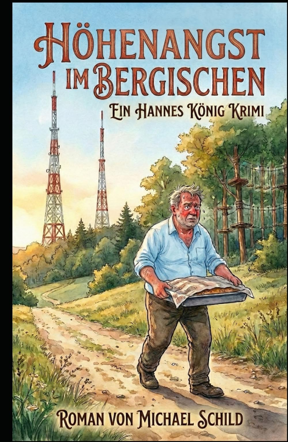 Höhenangst im Bergischen: Ein Hannes König Krimi – Band 2