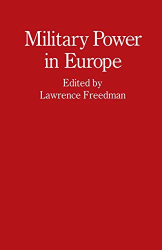Military Power in Europe: Essays in Memory of Jonathan Alford (Studies in International Security)