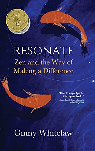 Ginny Whitelaw Resonate, Zen And The Way Of Making A Difference