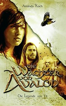 Die Wächter von Avalon: Trilogie / Die Legende von Ýr (fehu Fantasy)