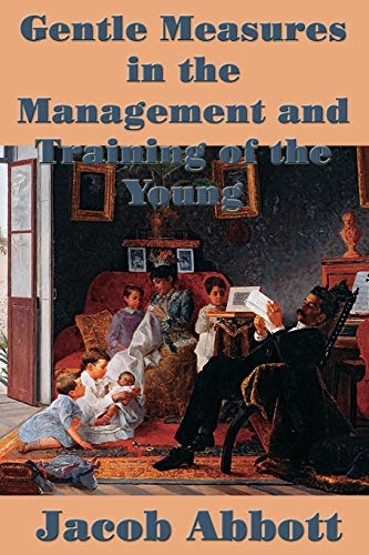 Gentle Measures in the Management and Training of the Young