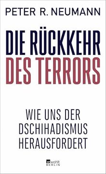 Die Rückkehr des Terrors: Wie uns der Dschihadismus herausfordert | "Ein essenzieller Leitfaden, der die Dynamiken des Terrorismus entschlüsselt" Natalie Amiri