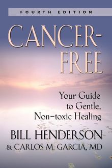 Cancer-Free: Your Guide to Gentle, Non-Toxic Healing