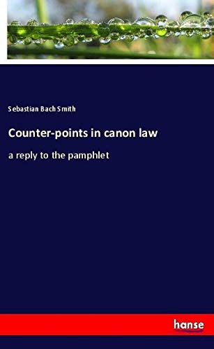 Counter-points in canon law: a reply to the pamphlet