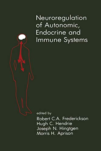 Neuroregulation of Autonomic, Endocrine and Immune Systems: New Concepts of Regulation of Autonomic, Neuroendocrine and Immune Systems (Topics in the Neurosciences, Band 2)